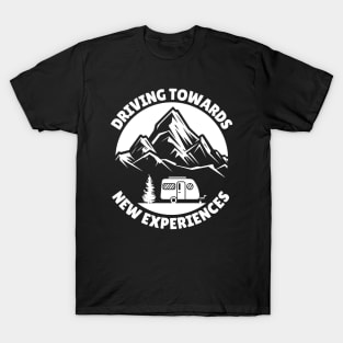 Driving towards new experiences Caravanning and RV T-Shirt
